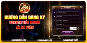 Hướng dẫn đăng ký Sunwin siêu nhanh và an toàn