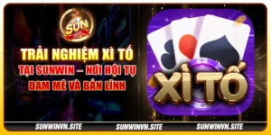 Trải nghiệm xì tố tại Sunwin – Nơi hội tụ đam mê và bản lĩnh