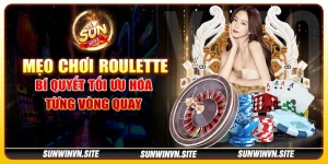 Mẹo chơi Roulette – Bí quyết tối ưu hóa từng vòng quay